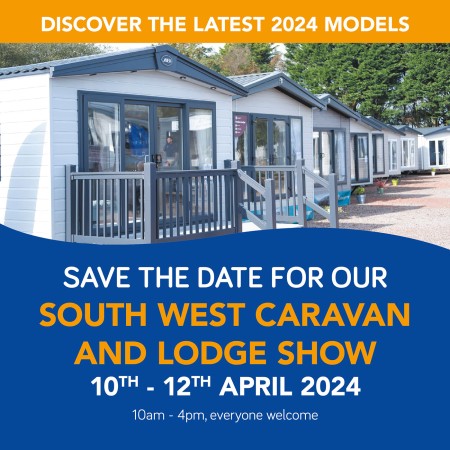 Save The Date For Our South West Caravan And Lodge Show In April